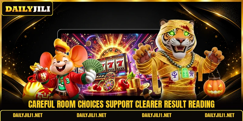 Careful room choices support clearer result reading