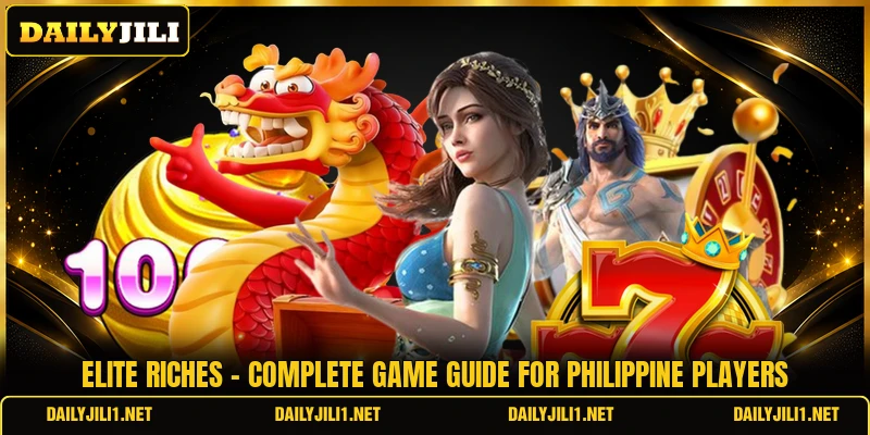 Elite Riches - Complete Game Guide For Philippine Players
