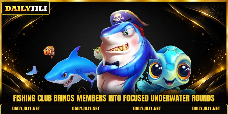 Fishing Club brings members into focused underwater rounds
