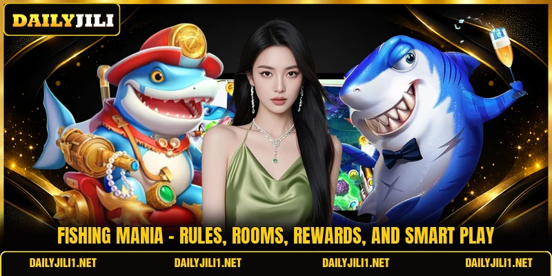 Fishing Mania - Rules, Rooms, Rewards, And Smart Play