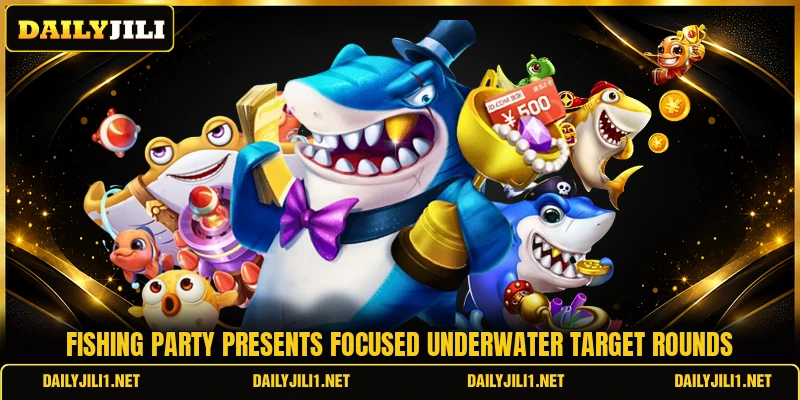 Fishing Party presents focused underwater target rounds