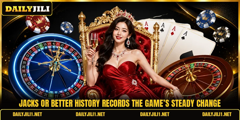 Jacks or better history records the game’s steady change
