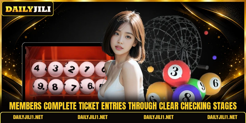 Members complete ticket entries through clear checking stages
