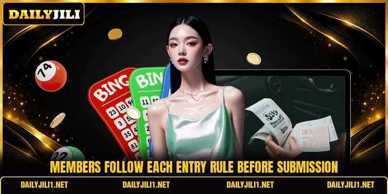 Members follow each entry rule before submission