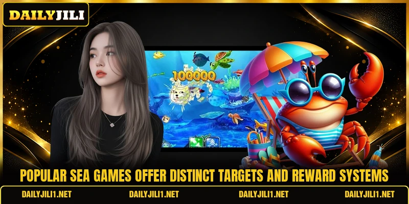 Popular sea games offer distinct targets and reward systems