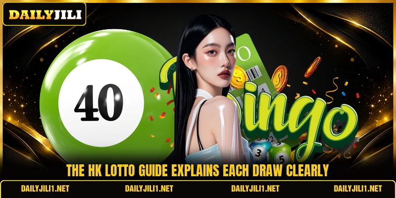 The hk lotto guide explains each draw clearly