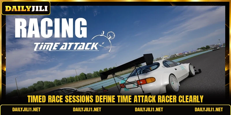Timed race sessions define Time Attack Racer clearly